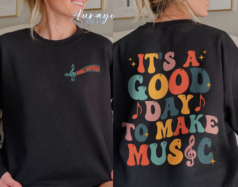It's A Good Day To Make Music sweatshirt Music Teacher Gift
