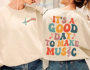 It's A Good Day To Make Music sweatshirt Music Teacher Gift