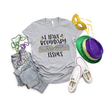 Mardi Gras I Have Boundary Issues shirt