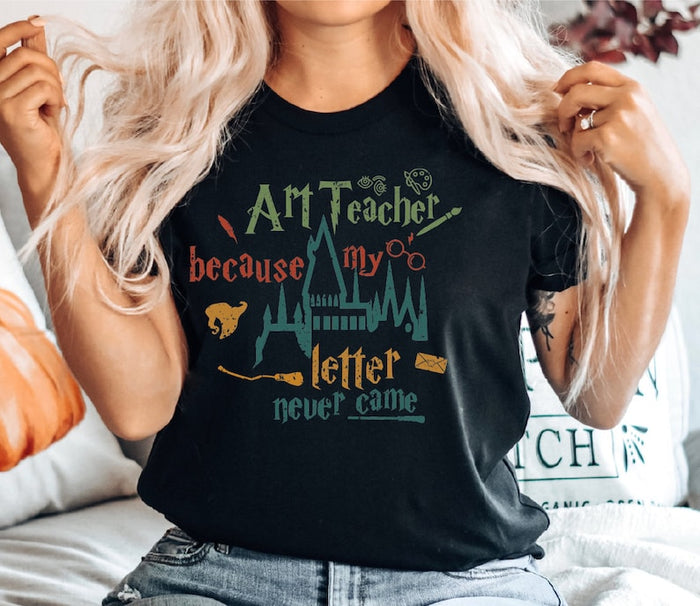 Because My Hogwarts Letter Never Come T-shirt
