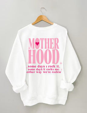 Motherhood Some Day I Rock It  Sweatshirt