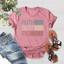 Ruth Sent Me Social Justice T-Shirt