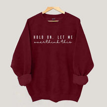 Hold On Let Me Overthink This Mental Health Sweatshirt