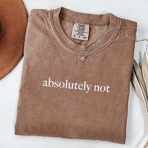 Cute Absolutely Not T-Shirt