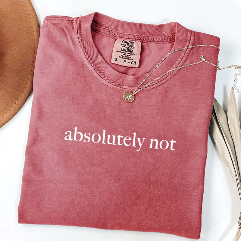 Cute Absolutely Not T-Shirt