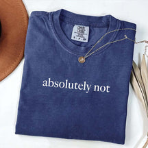 Cute Absolutely Not T-Shirt