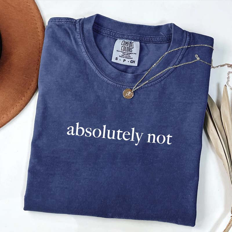 Cute Absolutely Not T-Shirt
