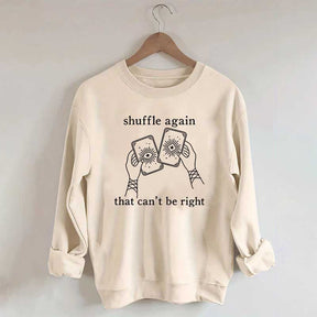 Shuffle Again That Can't Be Right Sweatshirt