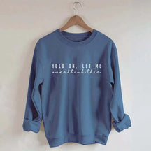 Hold On Let Me Overthink This Mental Health Sweatshirt