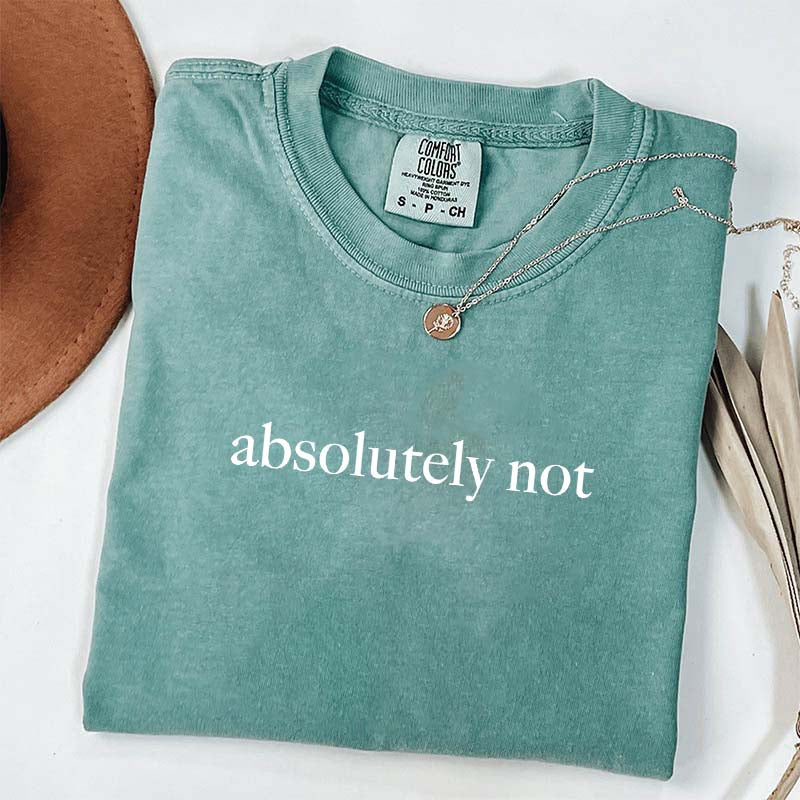 Cute Absolutely Not T-Shirt