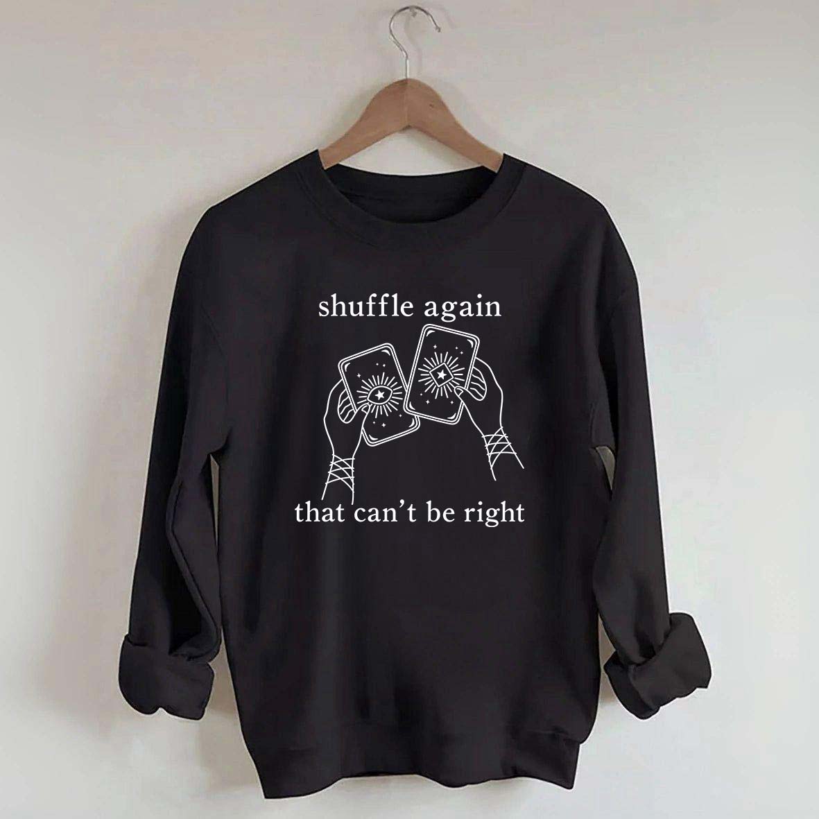 Shuffle Again That Can't Be Right Sweatshirt