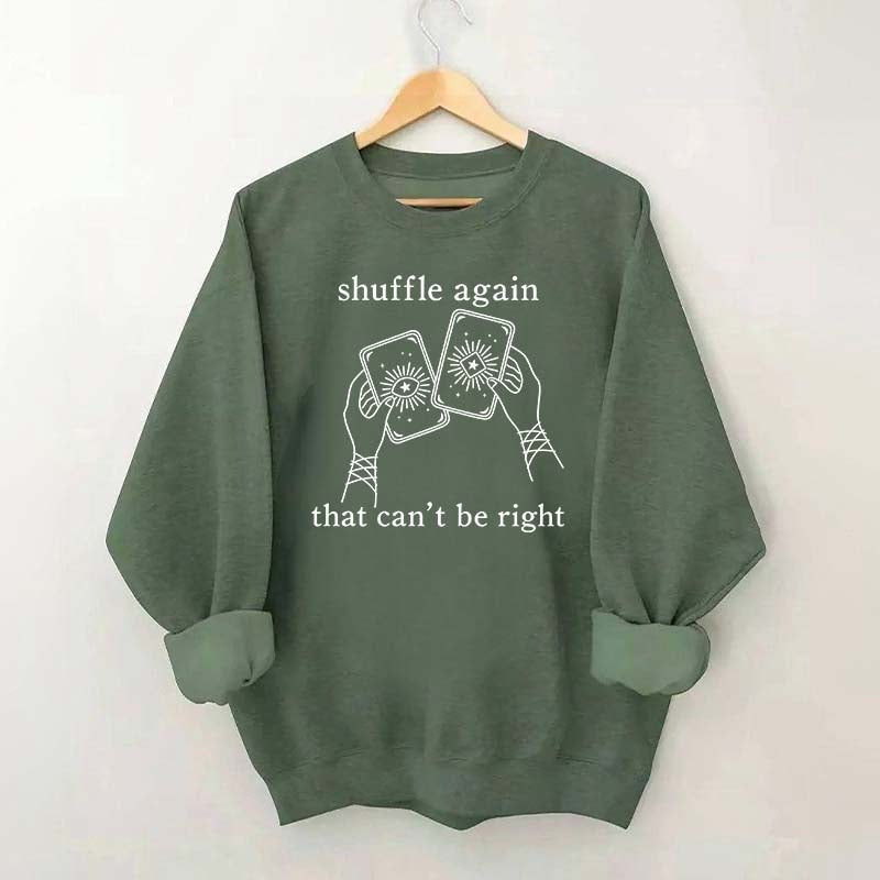 Shuffle Again That Can't Be Right Sweatshirt
