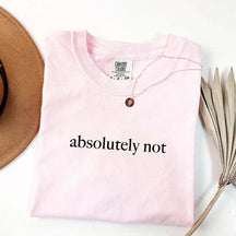 Cute Absolutely Not T-Shirt