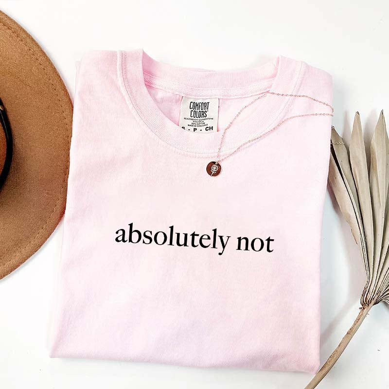 Cute Absolutely Not T-Shirt