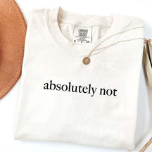Cute Absolutely Not T-Shirt