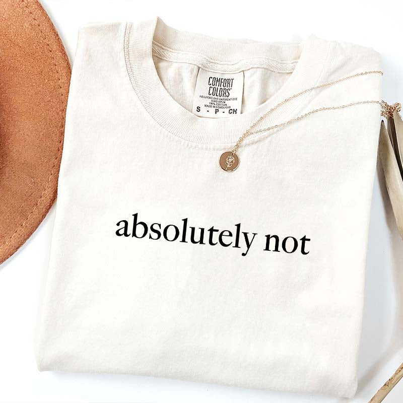 Cute Absolutely Not T-Shirt