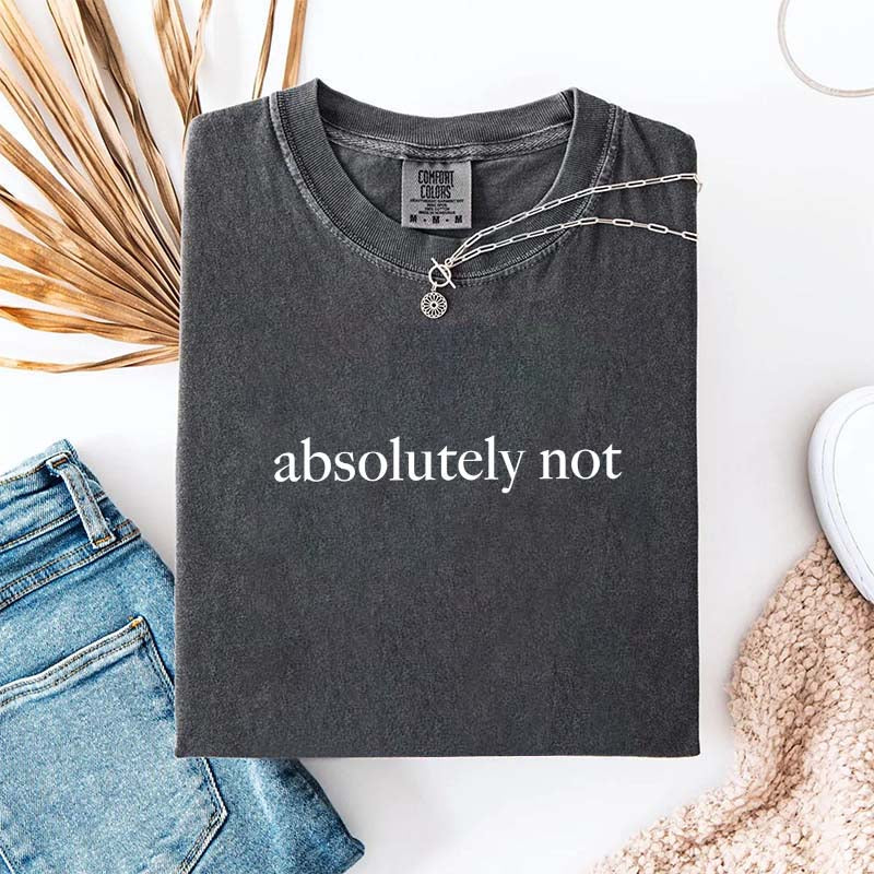 Cute Absolutely Not T-Shirt