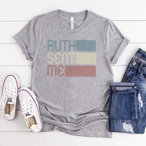 Ruth Sent Me Social Justice T-Shirt