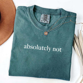 Cute Absolutely Not T-Shirt