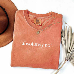 Cute Absolutely Not T-Shirt
