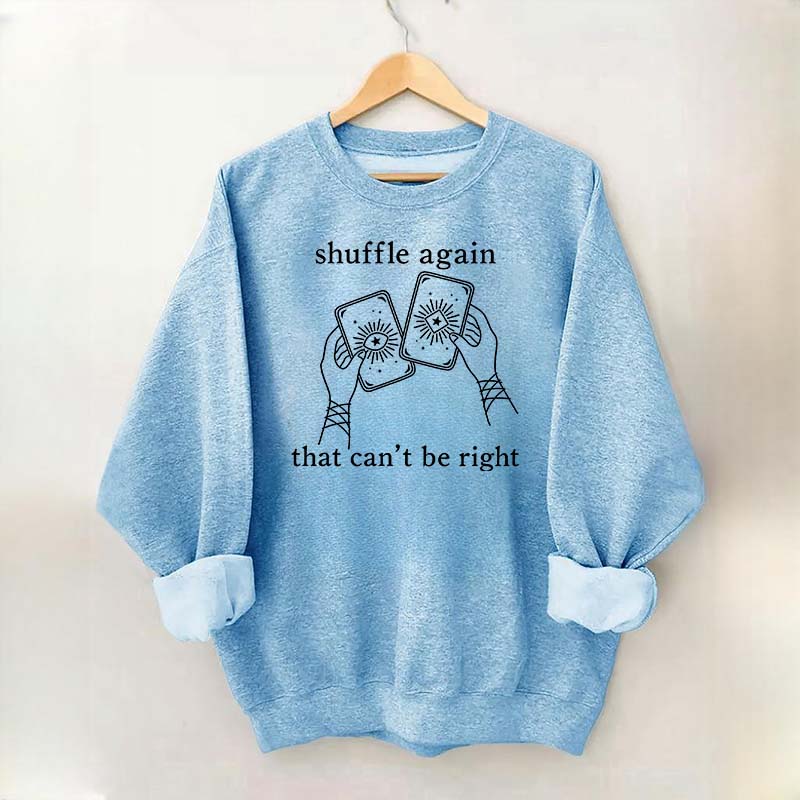 Shuffle Again That Can't Be Right Sweatshirt