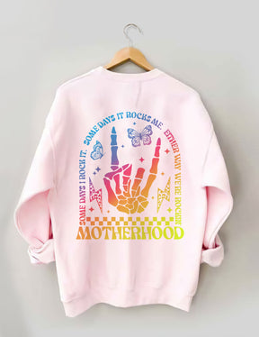 Motherhood Some Day I Rock It Sweatshirt