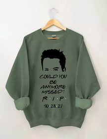 Could You Be Anymore Missed Sweatshirt