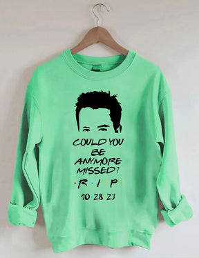 Could You Be Anymore Missed Sweatshirt
