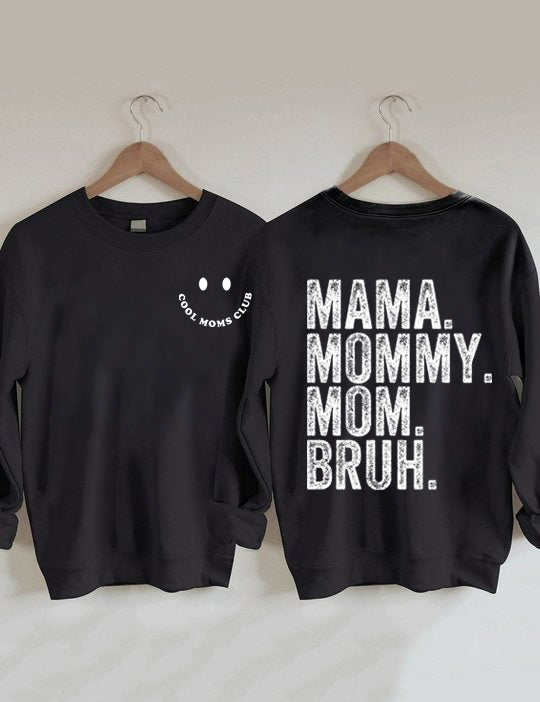 Cooler Moms Club. Mama Mama Mama Bruh Sweatshirt