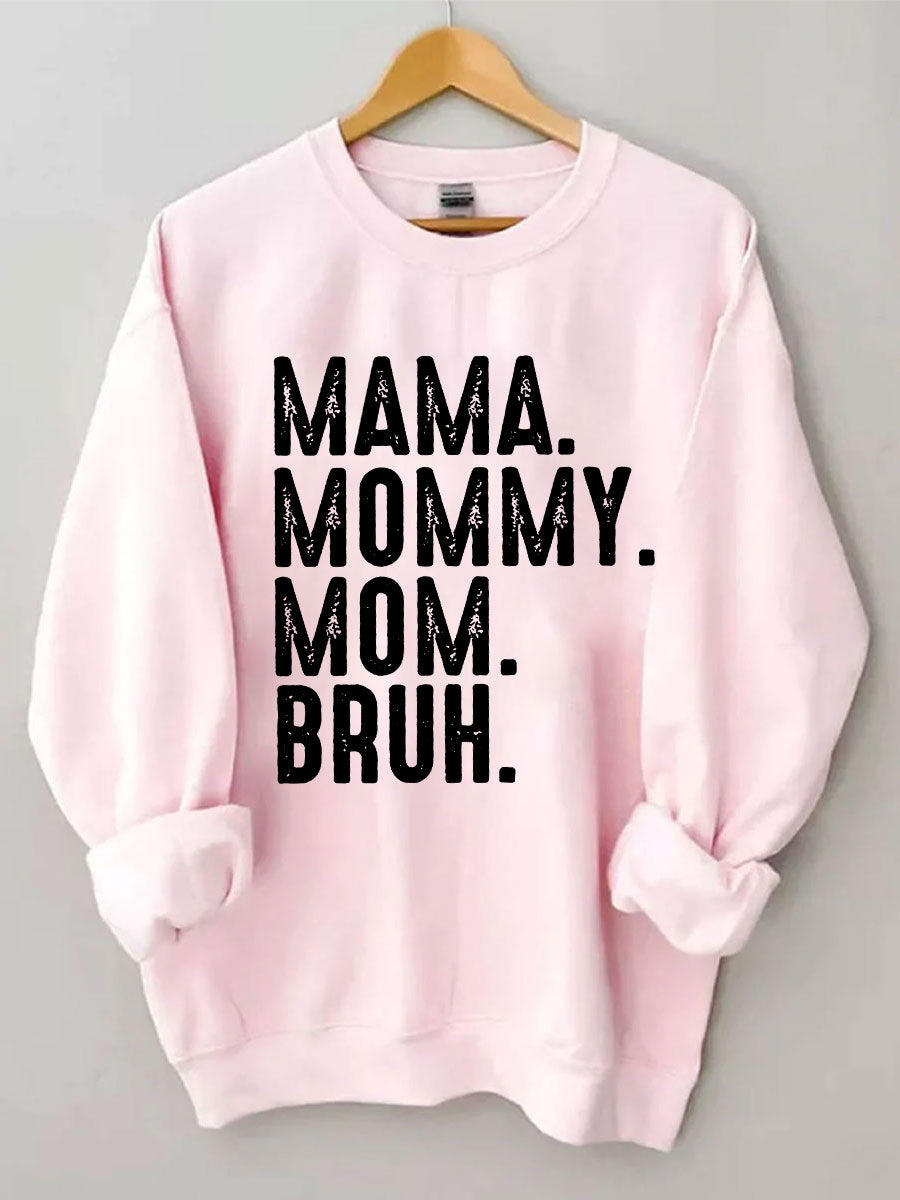 Mama Mama Bruh Sweatshirt