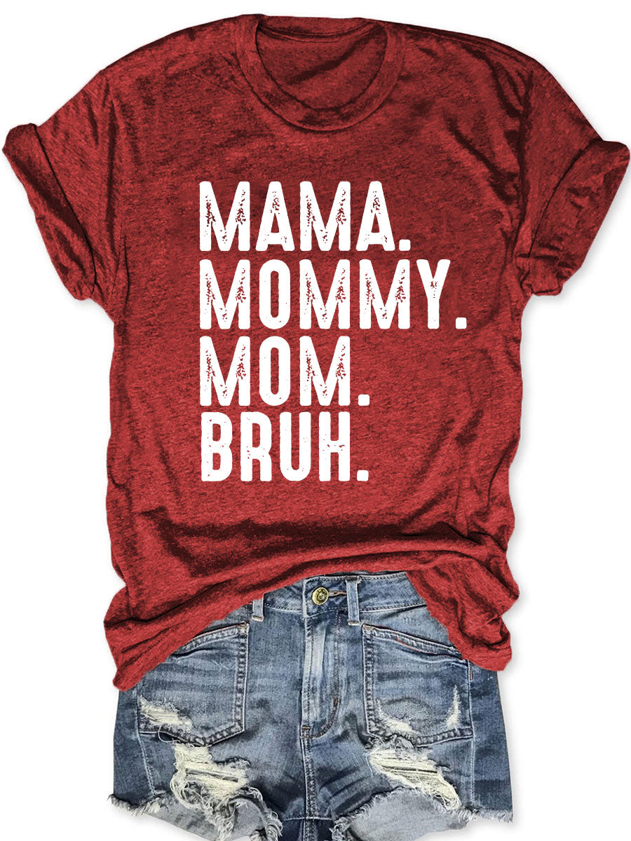Mama Mommy Mom Bruh T-shirt