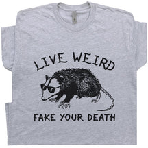 Live Weird Fake Your Death Possum T-Shirt Lustiges Tiershirt 