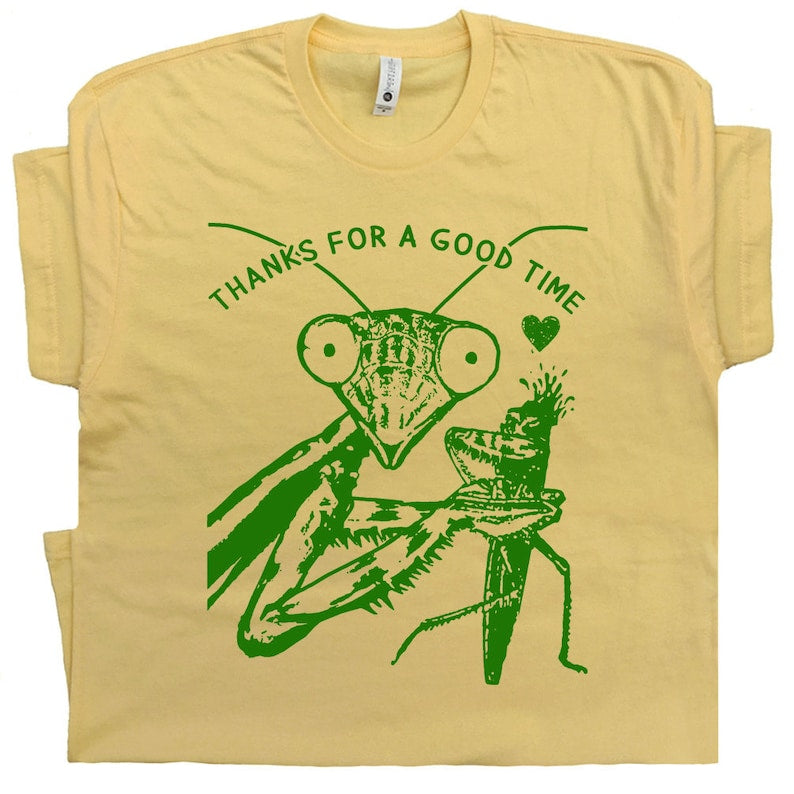 Praying Mantis Thanks For A Good Time T-Shirt