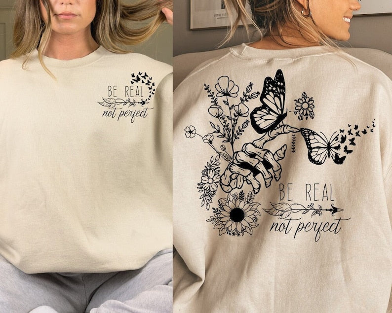 Be Real Not Perfect Schmetterlings-Wildblumen-Handknochen-Sweatshirt