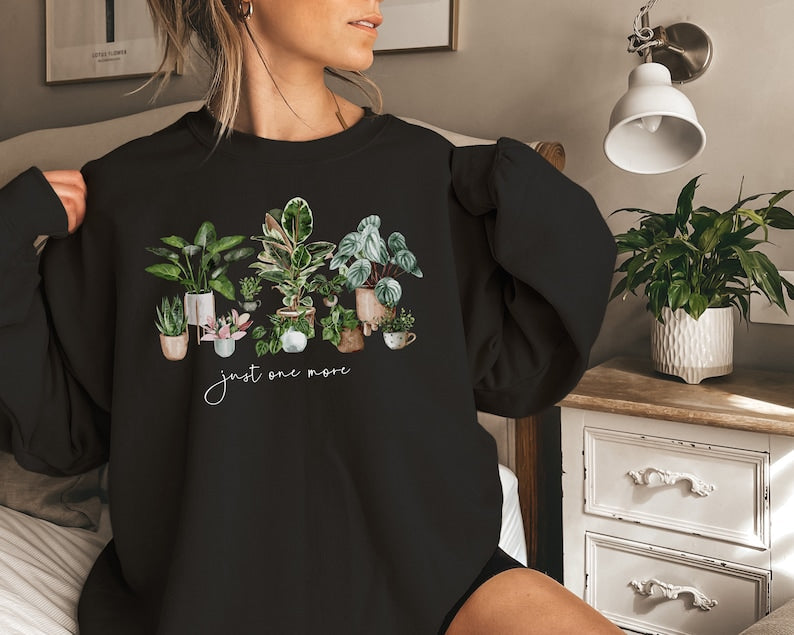 Plant Lady Sweatshirt Just One More Plant Sweatshirt
