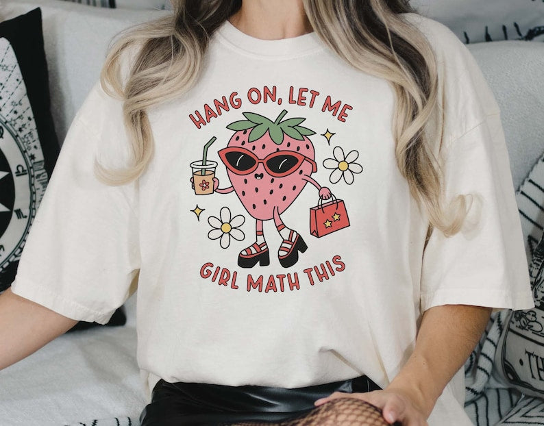 Hang On Let Me Girl Math This Shirt