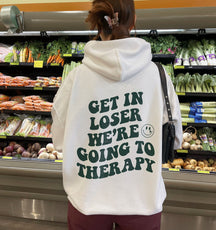 Get In Loser We're Going To Therapy Hoodie