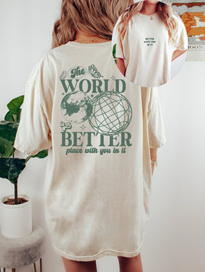 The world is a better place because of you Women's Comfortable Round Neck T-Shirt