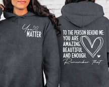 „You Matter“-Sweatshirt vorne und hinten oder inspirierender Kapuzenpullover
