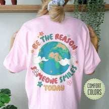 Be The Reason Someone Smiles Comfort Colors Shirt