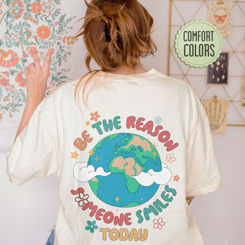 Be The Reason Someone Smiles Comfort Colors Shirt